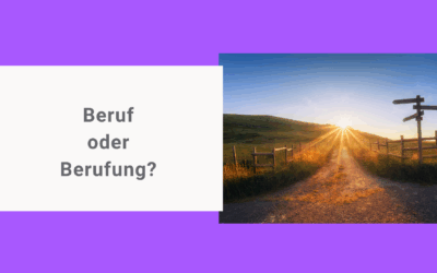 Zwischen Beruf und Berufung – wie du deinen Weg bewusst gehst