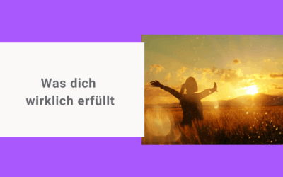 Wie du erkennst, was dich wirklich erfüllt